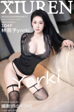 [XIUREN秀人网]2025.03.06 No.9977 林昔予yorki