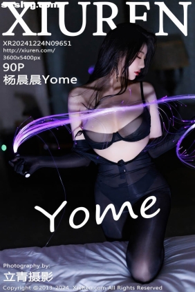 [XIUREN秀人网]2024.12.24 No.9651 杨晨晨Yome