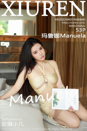 [XIUREN秀人网]2023.06.01 No.6840 玛鲁娜