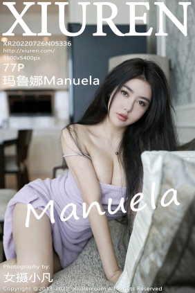 [XIUREN秀人网]2022.07.26 No.5336 玛鲁娜Manuela