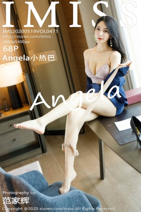 [IMISS爱蜜社]2020.05.19 VOL.471 Angela小热巴