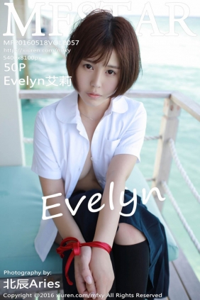 [MFStar模范学院]2016.05.18 VOL.057 Evelyn艾莉