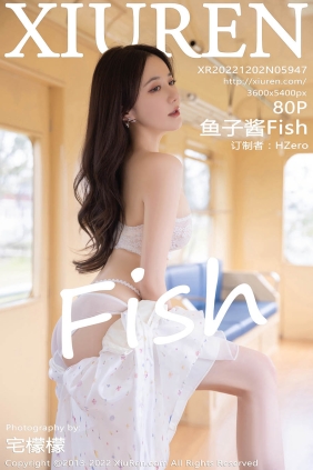 [XIUREN秀人网]2022.12.02 No.5947 鱼子酱Fish