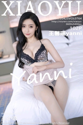 [XIAOYU语画界]2022.04.25 VOL.764 王馨瑶yanni