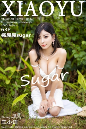 [XIAOYU语画界]2019.10.12 VOL.169 杨晨晨sugar